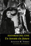 HISTORIAS DEL CINE. UN INVENTO SIN FUTURO