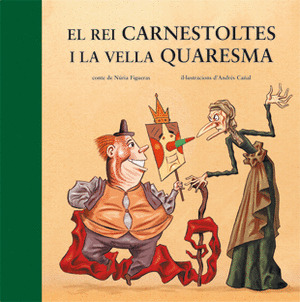 EL REI CARNESTOLTES I LA VELLA QU