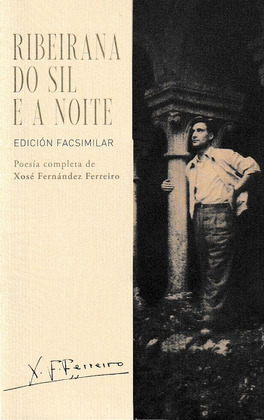 RIBEIRANA DO SIL E A NOITE. POESIA COMPLETA DE X.F
