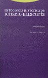 TEOLOGIA HISTORICA IGNACIO ELLACURIA