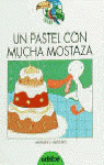 UN PASTEL CON MUCHA MOSTAZA