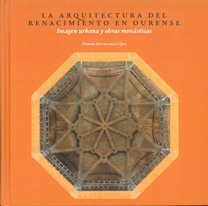 ARQUITECTURA DEL RENACIMIENTO EN OURENSE, LA