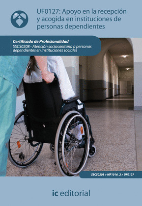 (INCUAL) APOYO EN LA RECEPCIÓN Y ACOGIDA EN INSTITUCIONES DE PERSONAS DEPENDIENT