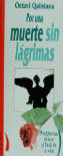 ## POR UNA MUERTE SIN LAGRIMAS