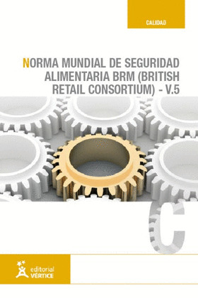 NORMA BRC DE SEGURIDAD ALIMENTARIA (BRITISH RETAIL CONSORTIUM) V.5