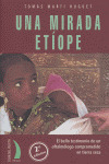 MIRADA ETÍOPE, UNA (EL BELLO TESTIMONIO DE UN OFTAMÓLOGO COMPROMETIDO EN TIERRA SECA)