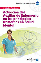 ACTUACION DEL AUXILIAR ENFERMERIA EN PRINCIPALES TRANSTORNOS EN SALUD MENTAL