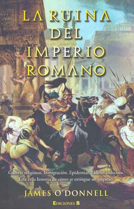 LA RUINA DEL IMPERIO ROMANO