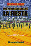 LOS PROTAGONISTAS DE LA FIESTA. 2. LA PLAZA, EL RUEDO Y LOS TENDIDOS