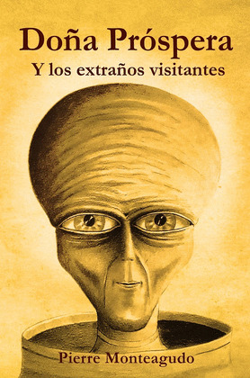 DOÑA PRÓSPERA Y LOS EXTRAÑOS VISITANTES