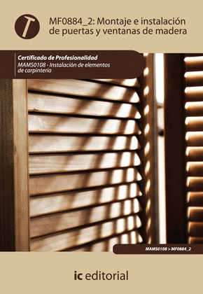 MF0884_2: MONTAJE E INSTALACIÓN DE PUERTAS Y VENTANAS DE MADERA