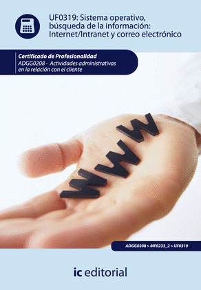 (INCUAL) SISTEMA OPERATIVO, BÚSQUEDA DE LA INFORMACIÓN: INTERNET/INTRANET Y CORR