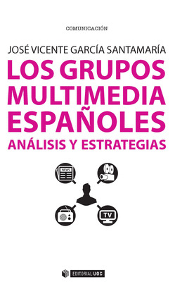 GRUPOS MULTIMEDIA ESPAÑOLES. ANÁLISIS Y ESTRATEGIAS
