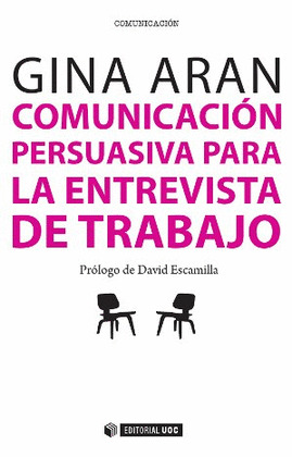 COMUNICACIÓN PERSUASIVA PARA LA ENTREVISTA DE TRABAJO