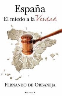 ESPAÑA: EL MIEDO A LA VERDAD