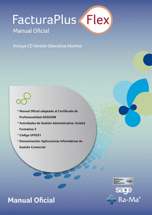 FACTURAPLUS FLEX. MANUAL OFICIAL (INCLUYE CD VERSIÓN EDUCATIVA ALUMNO)