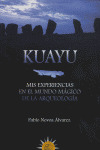 KUAYU: MIS EXPERIENCIAS EN EL MUNDO MÁGICO DE LA ARQUEOLOGÍA