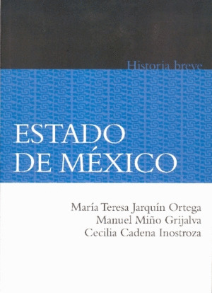 BREVE HISTORIA ESTADO MEXICO