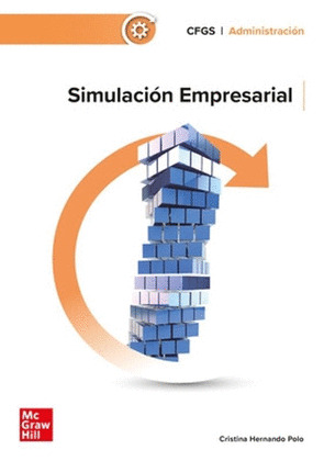 SIMULACIÓN EMPRESARIAL. CICLO FORMATIVO, GRADO SUPERIOR (ADMINISTRACIÓN Y FINANZAS)