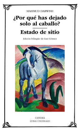 ¿POR QUÉ HAS DEJADO SOLO AL CABALLO? / ESTADO DE SITIO (EDICIÓN BILINGÜE ÁRABE - CASTELLANO)