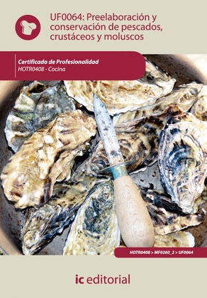 PREELABORACIÓN Y CONSERVACIÓN DE PESCADOS, CRUSTÁCEOS Y MOLUSCOS
