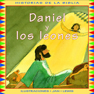 DANIEL Y LOS LEONES (COL.HISTORIAS DE LA BIBLIA)