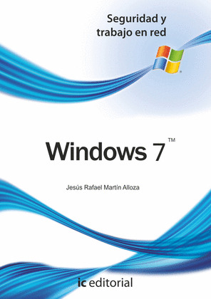 WINDOWS 7. SEGURIDAD Y TRABAJO EN RED