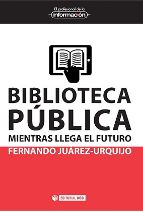 BIBLIOTECA PÚBLICA : MIENTRAS LLEGA EL FUTURO
