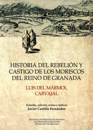 HISTORIA DEL REBELION Y CASTIGO DE LOS MORISCOS EN EL REINO DE GRANADA