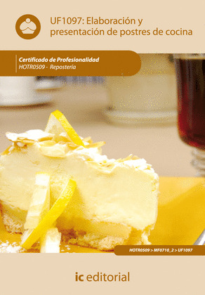 ELABORACION Y PRESENTACION DE POSTRES DE COCINA - UF1097