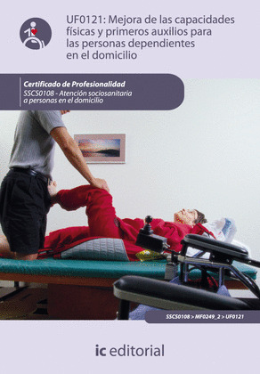 UF0121: MEJORA DE LAS CAPACIDADES FÍSICAS Y PRIMEROS AUXILIOS PARA PERSONAS DEPE