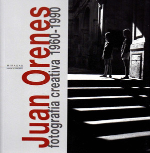 JUAN ORENES, FOTOGRAFIA CREATIVA 1960-1990