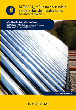 MF0604_2: PUESTA EN SERVICIO Y OPERACIÓN DE INSTALACIONES SOLARES TÉRMICAS