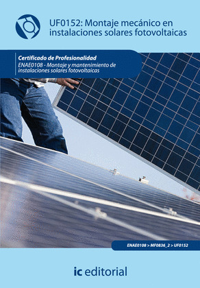 UF0152: MONTAJE MECÁNICO DE INSTALACIONES SOLARES FOTOVOLTÁICAS