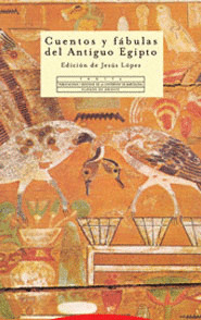 CUENTOS Y FABULAS DEL ANTIGUO EGIPTO