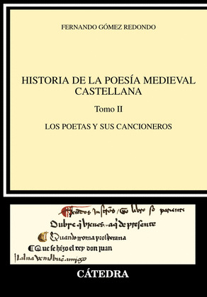HISTORIA DE LA POESÍA MEDIEVAL CASTELLANA II: LOS POETAS Y SUS CANCIONEROS