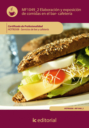 MF1049_2: ELABORACIÓN Y EXPOSICION DE COMIDAS EN EL BAR-CAFETERÍA