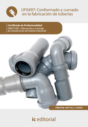 CONFORMADO Y CURVADO EN LA FABRICACIÓN DE TUBERÍAS