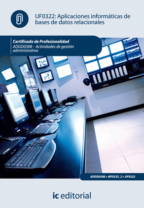 APLICACIONES INFORMATICAS DE BASES DE DATOS RELACIONALES - UF0322