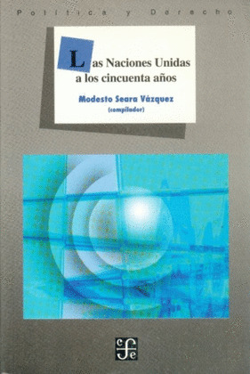 NACIONES UNIDAS A LOS 50 AÑOS