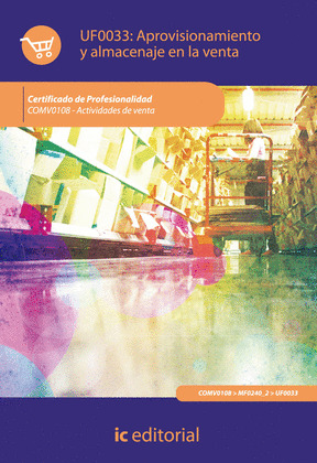 UF0033: APROVISIONAMIENTO Y ALMACENAJE EN LA VENTA