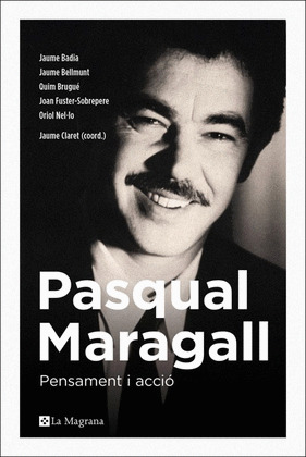 PASQUAL MARAGALL. PENSAMENT I ACCIO