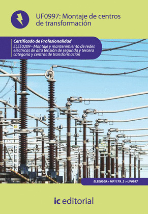 MONTAJE DE CENTROS DE TRANSFORMACION (AJUS. AL CERT. PROF. MONTAJE Y MANTENIMIEN