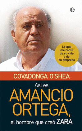 ASI ES AMANCIO ORTEGA (EL HOMBRE QUE CREÓ ZARA)