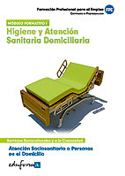 HIGIENE Y ATENCION SANITARIA DOMICILIARIA . MODULO FORMATIVO I * MAD