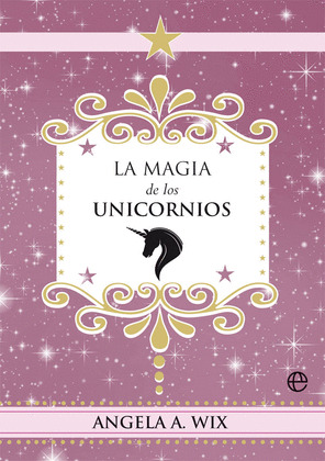 MAGIA DE LOS UNICORNIOS, LA
