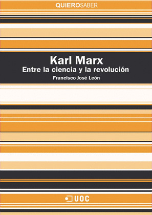 KARL MARX. ENTRE LA CIENCIA Y LA REVOLUCION