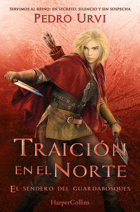 TRAICIÓN EN EL NORTE: (EL SENDERO DEL GUARDABOSQUES, LIBRO 4)