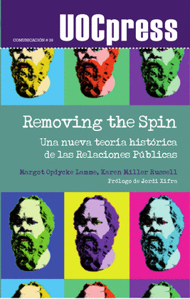 REMOVING THE SPIN. UNA NUEVA TEORÍA HISTÓRICA DE LAS RELACIONES PÚBLICAS