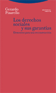 DERECHOS SOCIALES Y SUS GARANTIAS, LOS : ELEMENTOS PARA UNA RECONSTRUCCION